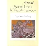 White Lions in the Afternoon: Poems, Etchings and Paintings book cover