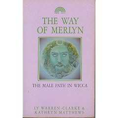 Way of Merlyn: The Male Path in Wicca