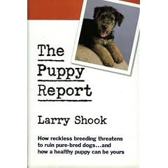 The Puppy Report: An Indispensable Guide to Finding a Healthy Lovable Dog