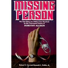 Missing Person : The True Story of a Police Case Resolved by the Clairvoyant Powers of Dorothy Allison