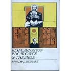 Reincarnation Edgar Cayce and The Bible by  Phillip J. Swihart