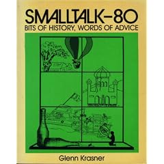 Smalltalk-80: Bits of History, Words of Advice (Addison-Wesley series in computer science)