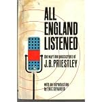 All England listened: The wartime broadcasts of J.B. Priestley book cover