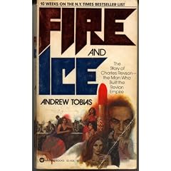 Fire and Ice : The Story of Charles Revson, the Man Who Built the Revlon Empire