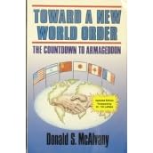 Toward a New World Order: The Countdown to Armageddon