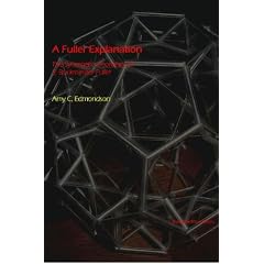 A Fuller Explanation: The Synergetic Geometry of R. Buckminster Fuller (Design Science Collection)