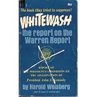 Click here to buy Whitewash: The Report on the Warren Report, Report of the President's Commission on the Assassination of President John....