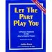 Let the Part Play You: A Practical Approach to the Actor's Creative Process