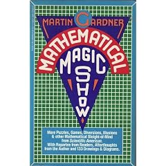 Mathematical Magic Show: More Puzzles, Games, Diversions, Illusions and Other Mathematical Sleight-Of-Mind from Scientific American