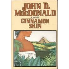 Cinnamon Skin a novel by  John D. Macdonald