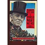 Woodrow Wilson and World War I, 1917-1921 (New American Nation Series) book cover