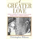 A Greater Love: Prince Charles's Twenty-Year Affair With Camilla Parker Bowles book cover