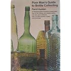 Click here to buy Poor Man's Guide to Bottle Collecting. by  Ferol Austen.