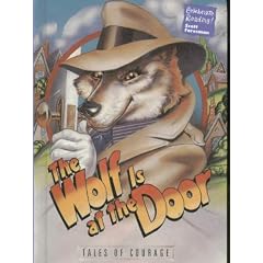 The Wolf Is at the Door : Tales of Courage (Scott Foresman's Celebrate Reading, Grade 4, Book F)
