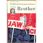 Walter Reuther;: Building the house of labor (Britannica bookshelf: Great lives) book cover