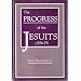 The Progress of the Jesuits, 1556-79 (Loyola Request Reprint)