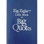 Zig Ziglar's Little Book of Big Quotes book cover