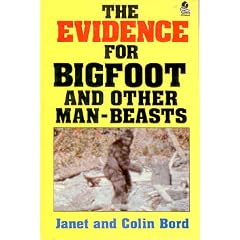The Evidence for Bigfoot and Other Man Beasts (The Evidence Series)