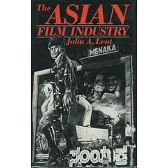 The Asian Film Industry (Texas Film Studies Series)
