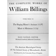 Complete Works of William Billings, Volume ll: The Singing Masters Assistant (1778, Music in Miniature)