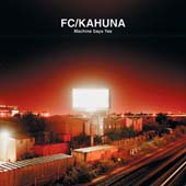 Machine Says Yes by  FC Kahuna 