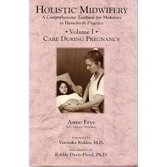 Holistic Midwifery: A Comprehensive Textbook for Midwives in Homebirth Practice, Vol. 1: Care During Pregnancy