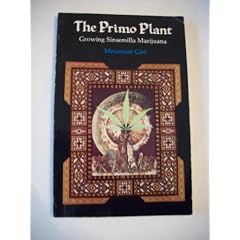 Primo Plant: Growing Sinsemilla Marijuana