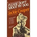 Please Don't Shoot My Dog: Autobiography of Jackie Cooper book cover