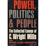 Power, Politics, and People: The Collected Essays of C. Wright Mills (Galaxy Books) book cover