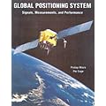 Global Positioning System: Signals, Measurements and Performance by Pratap Misra and Per Enge
