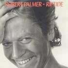 Riptide by Robert Palmer