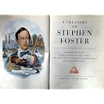 A Treasury of Stephen Foster. Foreword by Deems Taylor, Historical Notes by John Tasker Howard, Arrangements by Ray Lev and Dorothy Berliner Commins, Illustrated by William Sharp. book cover