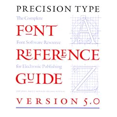 Precision Type Font Reference Guide: Version 5.0