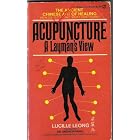Acupuncture a Layman's View by  Lucille Leong