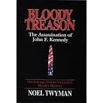 Bloody Treason: On Solving History's Greatest Murder Mystery : The Assassination of John F. Kennedy book cover