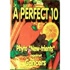 A perfect 10: Phyto new-trients against cancers a practical guide for the breast,... by  Laura Pawlak