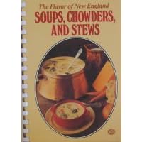 The Flavor of New England: Soups, Chowders, and Stews (Flavor of New England) by  Georgia Orcutt