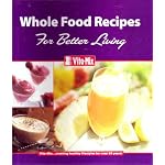 Vita-Mix Whole Food Recipes for Better Living book cover