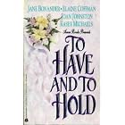 Avon Books Presents: To Have and to Hold by Jane Bonander, Elaine Coffman, Joan Johnston, and Kasey Michaels