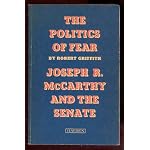 The Politics of Fear: Joseph R. McCarthy and the Senate book cover