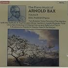 Arnold Bax: The Piano Music of Arnold Bax Volume Three by Arnold Bax and Eric Parkin
