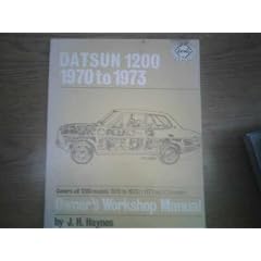 Datsun 1200 Owners Workshop Manual: '70 Thru '73 (Haynes Owners Workshop Manuals, No 124)
