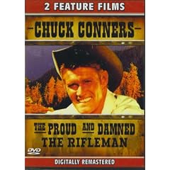 Chuck Connors Festival: The Proud and the Damned & the Rifleman by 