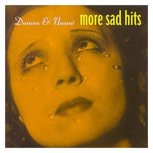 More Sad Hits by Damon & Naomi (Audio CD - 1993)