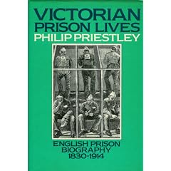 Victorian Prison Lives: English Prison Biography, 1830-1914