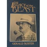 The Legacy of the Beast: The Life, Work, and Influence of Aleister Crowley book cover