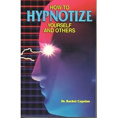 How to Hypnotize Yourself and Others