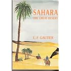 Sahara: The Great Desert by E. F. Gautier and Dorothy Ford Mayhew