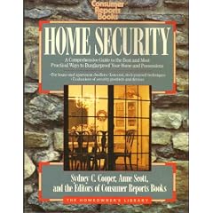 Home Security: A Comprehensive Guide to the Best and Most Practical Ways to Burglarproof Your Home and Possessions (The Homeowner's Library)