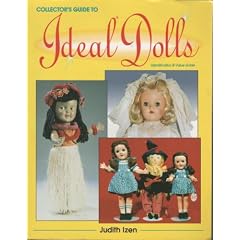 A Collector's Guide to Ideal Dolls: Identification and Value Guide
